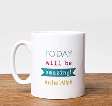 Load image into Gallery viewer, Today will be amazing insha’allah
