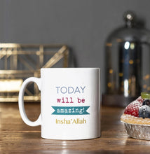 Load image into Gallery viewer, Today will be amazing insha’allah
